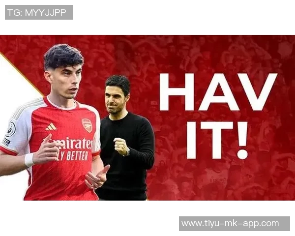 阿森纳面临抉择哈弗茨明夏合同将剩两年续约还是出售成关键问题