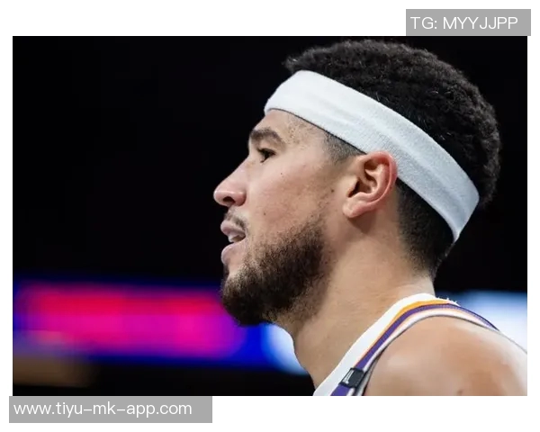 布克强调通过胶着比赛积累经验努力在势均力敌的对决中取得胜利